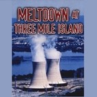 Meltdown At Three Mile Island