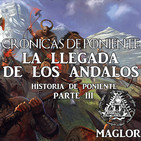 Crónicas de Poniente: La Llegada de los Ándalos - Historia de Poniente (Parte III)