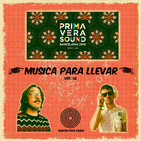 Música para llevar 'ESPECIAL PRIMAVERA SOUND 2018' vol.56