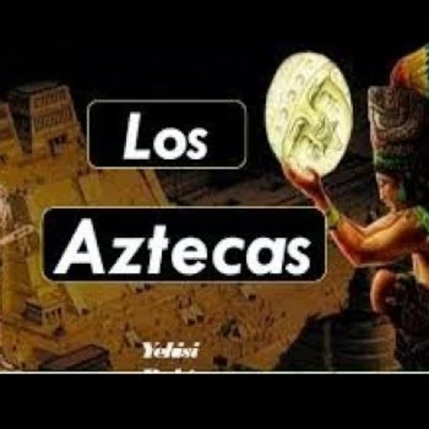 LOS AZTECAS Historia de América Latina