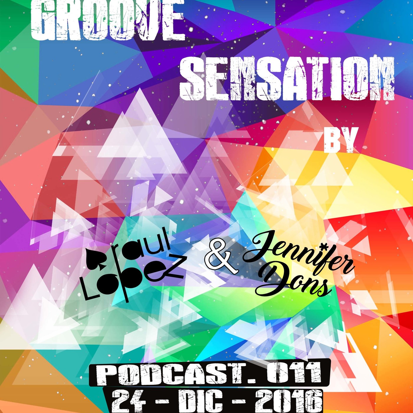 Groove sensation con raul lopez y jennifer dons. p.011, 24-12-16 Noche buena episode artwork