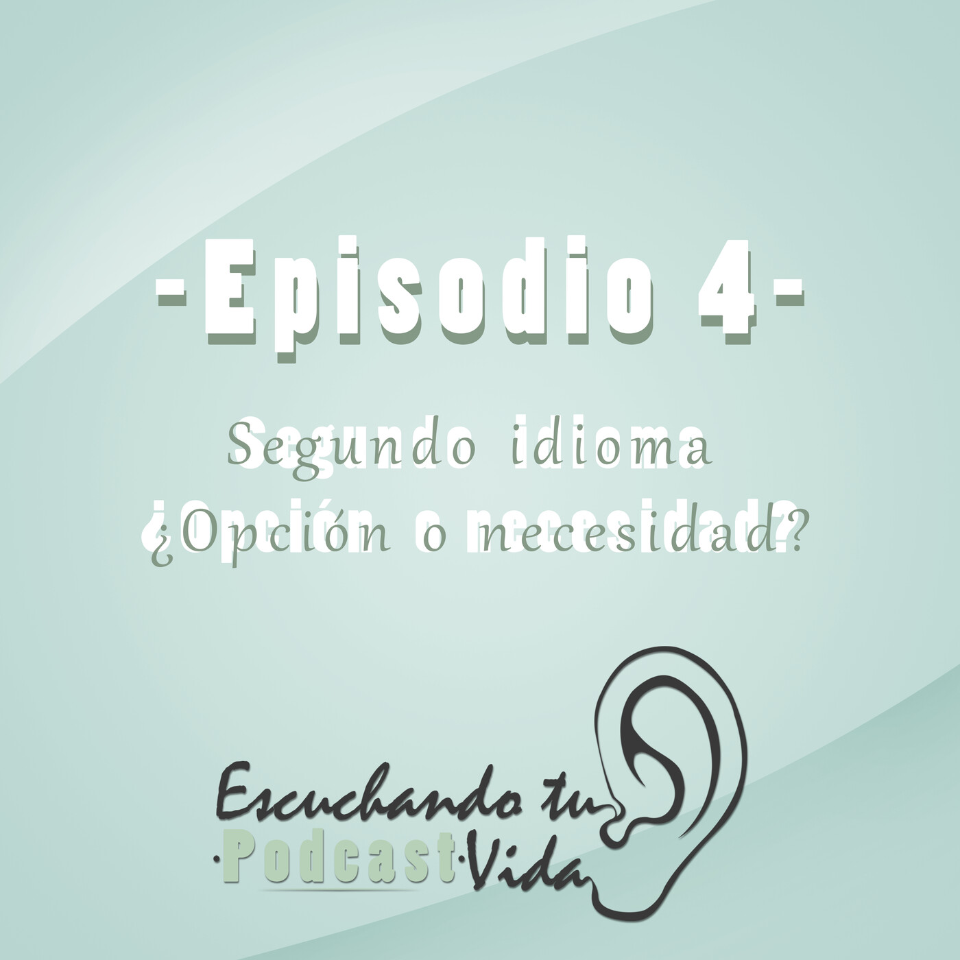 Episodio 4 - Segundo idioma ¿Opción o necesidad?