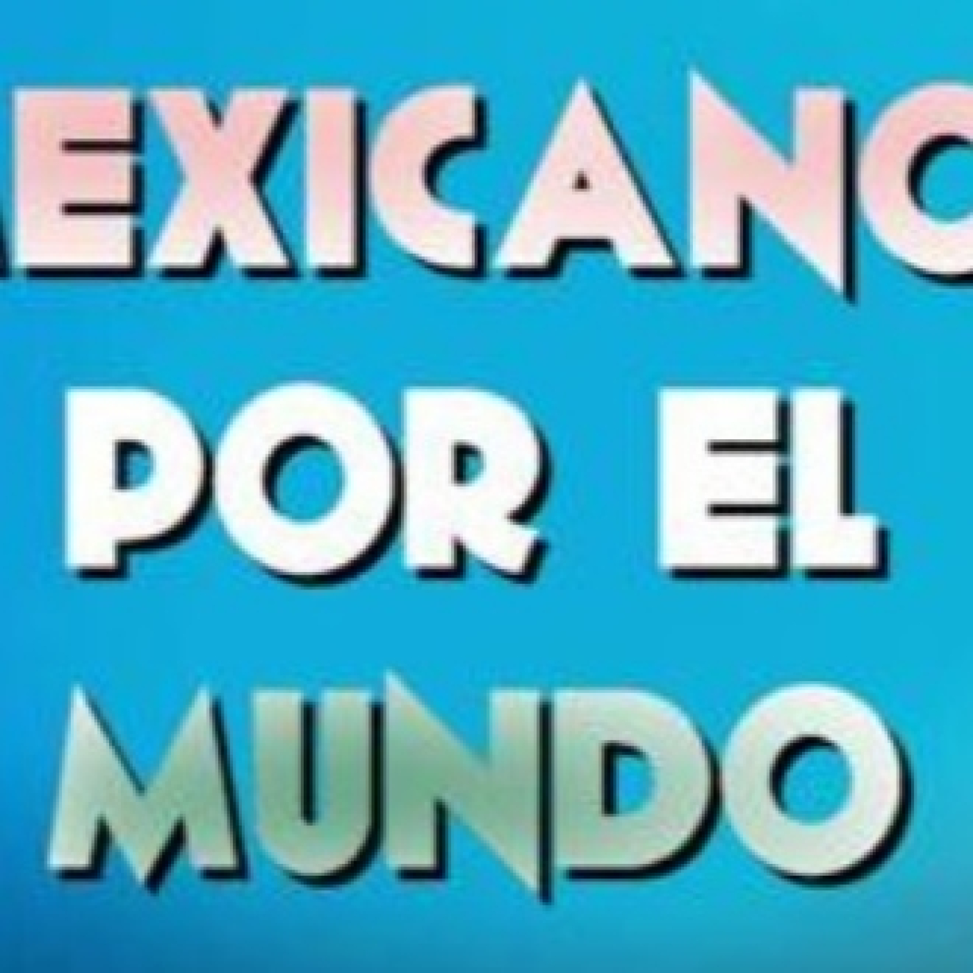 Mexicanos por el mundo 120423 p237 episode artwork