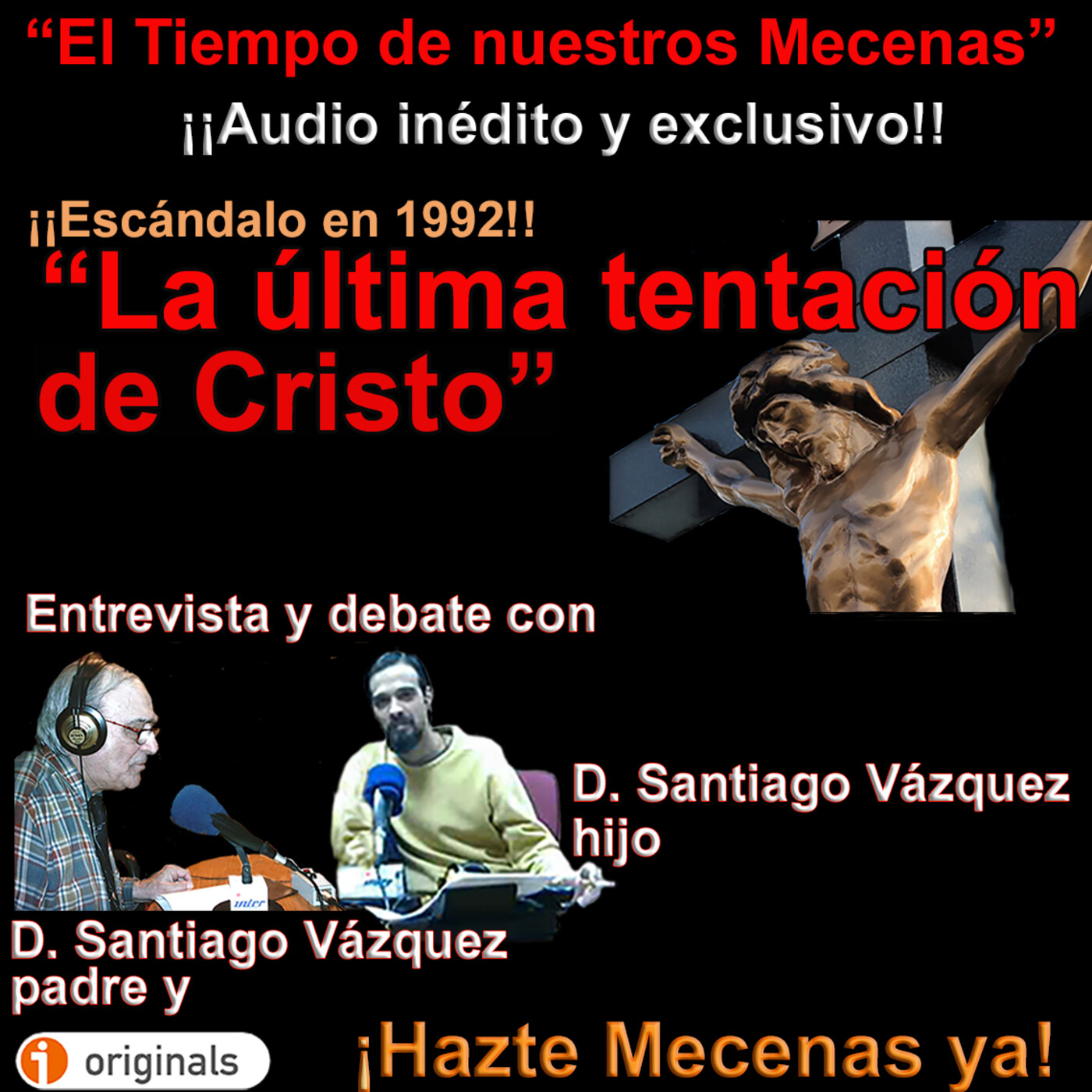 1992: Escándalo en España &#8220;La última tentación de Cristo&#8221; - - Episodio exclusivo para mecenas