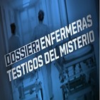 Dossier: Enfermeras testigos del misterio,con Enrique de Vicente