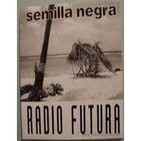 Radio Futura, "Semilla negra"