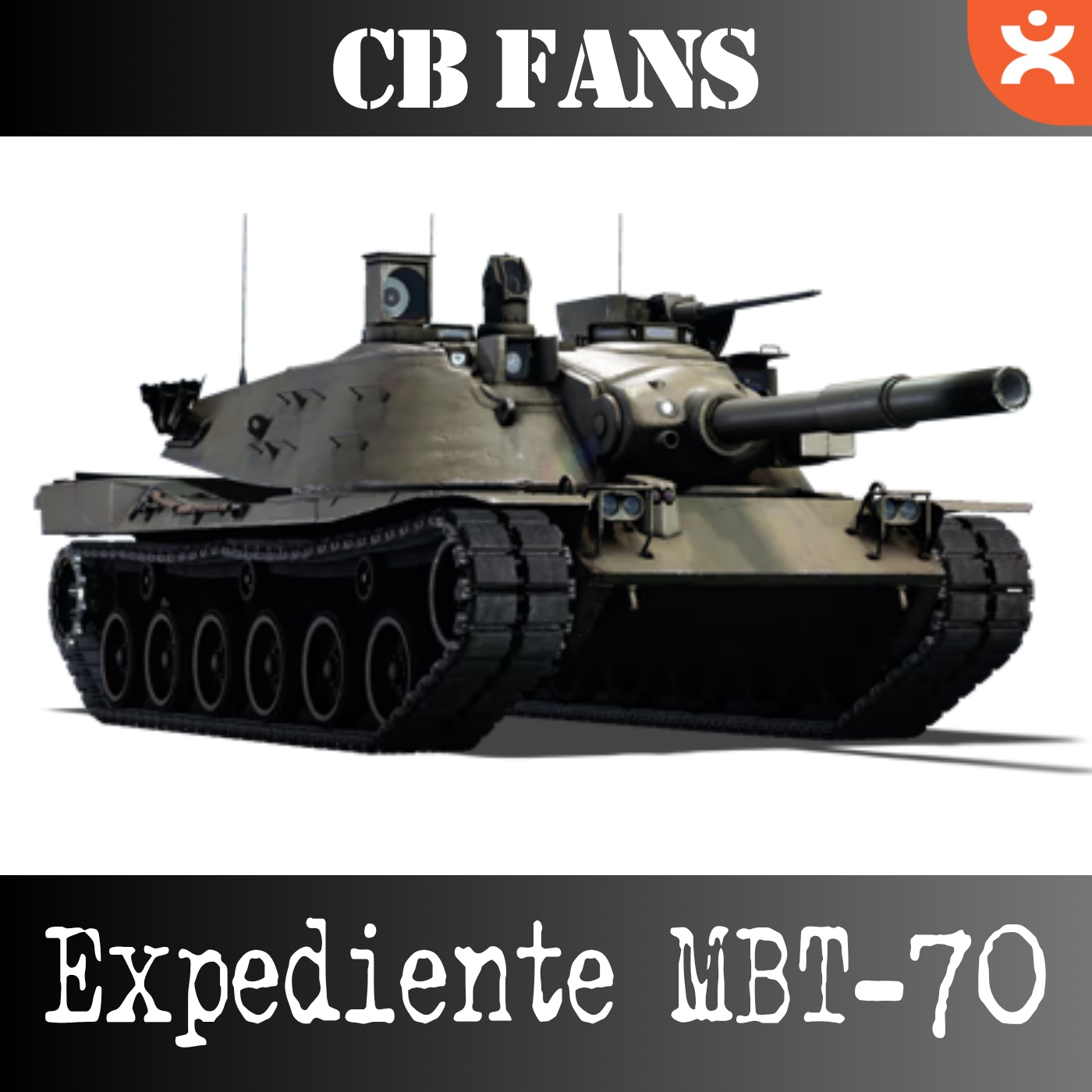 CB FANS   Expediente MBT-70, el Super-Tanque de la OTAN - Episodio exclusivo para mecenas