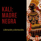 Meditación con la Diosa Kali: Liberación y destrucción.