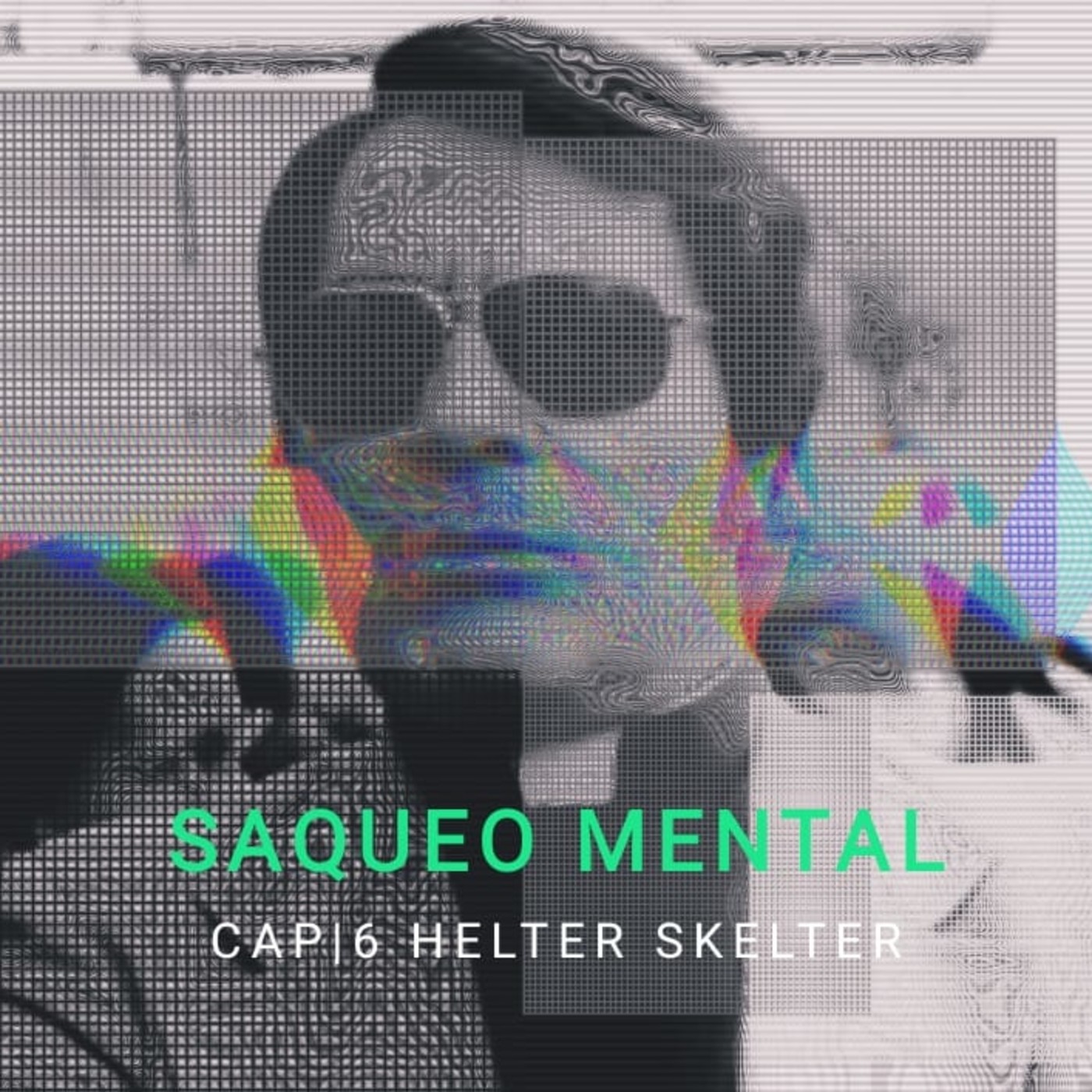 Saqueo Mental Capitulo 6: Helter Skelter episode artwork