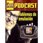 Pixelacos 008 - Hablemos de emulación