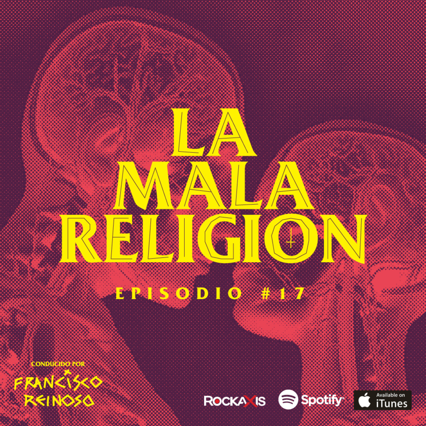 La Mala Religión - Episodio #17