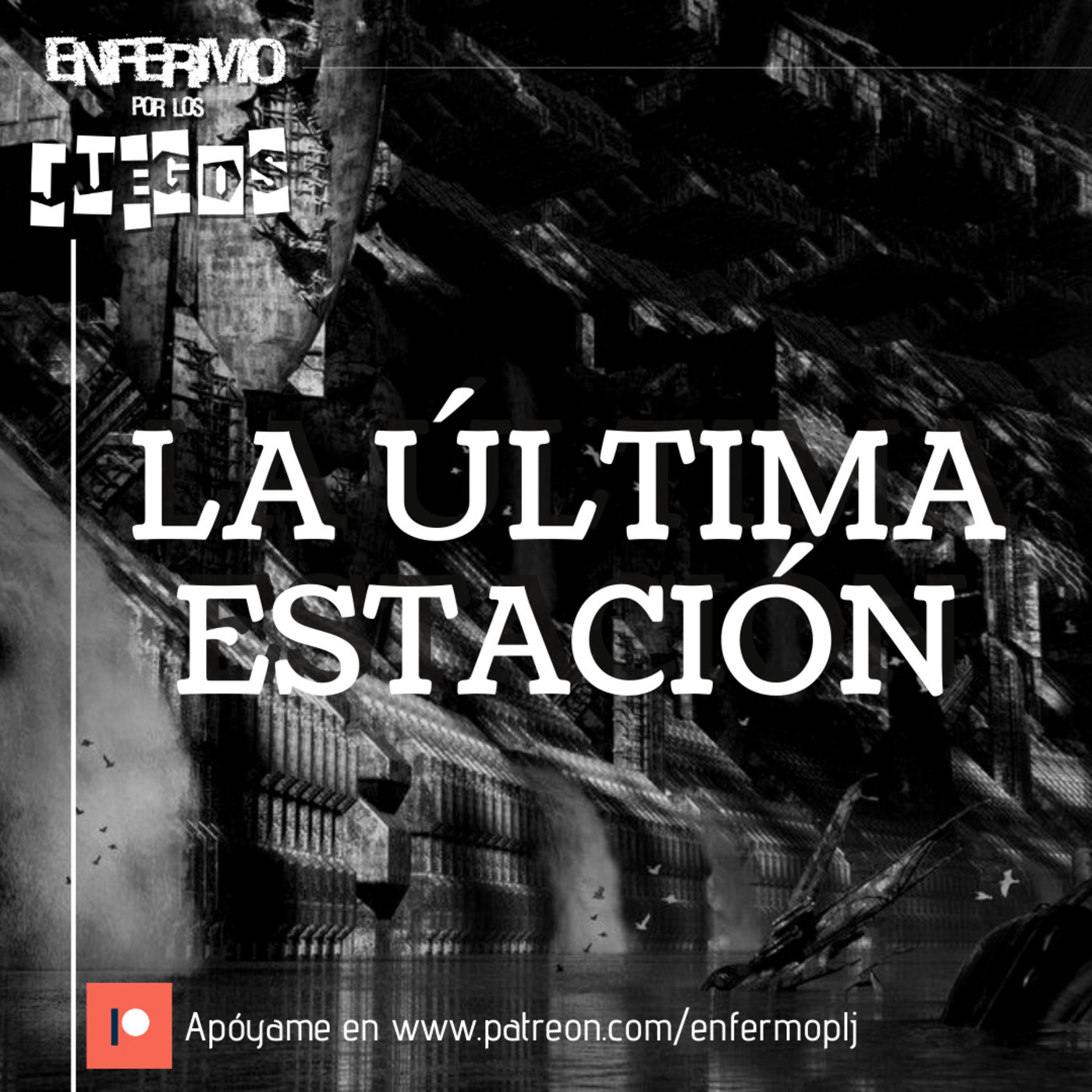 Enfermo por los Juegos 59 - La última estación episode artwork