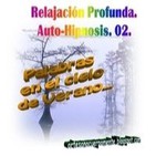 Relajación Profunda. Auto-hipnosis. 02. Palabras en el cielo de verano