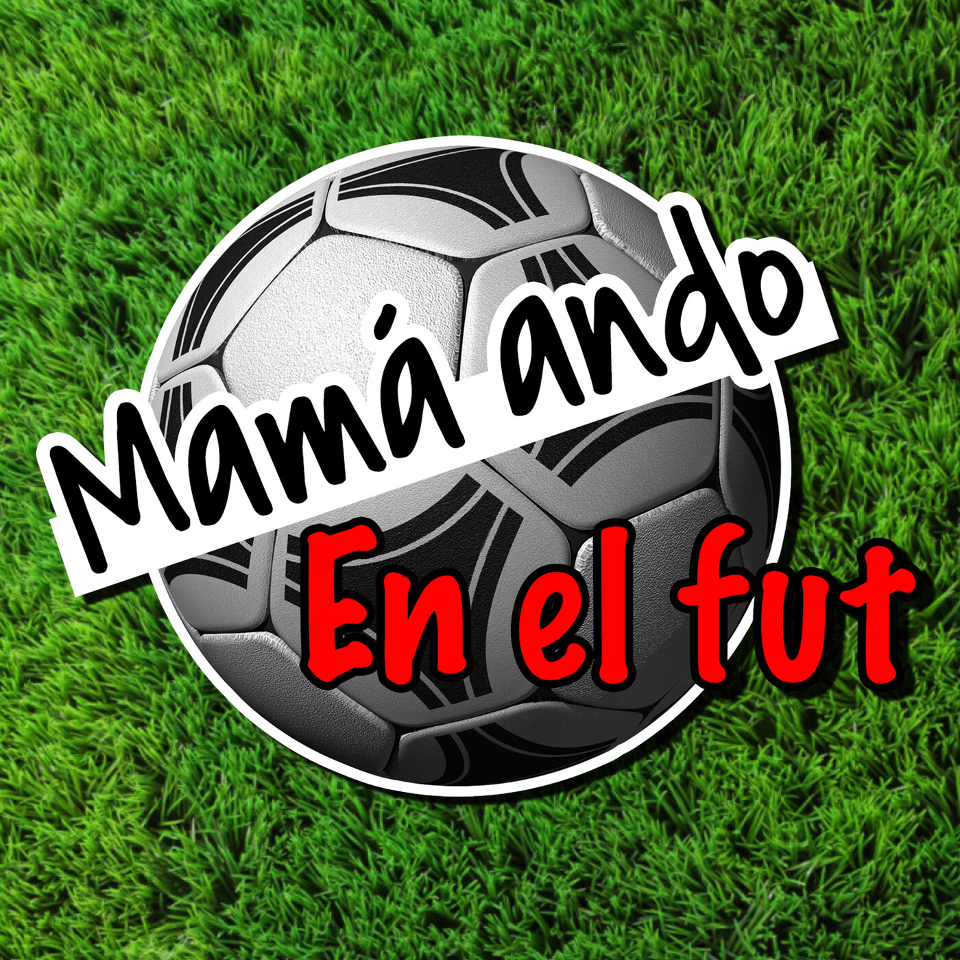 Mamá ando en el fut