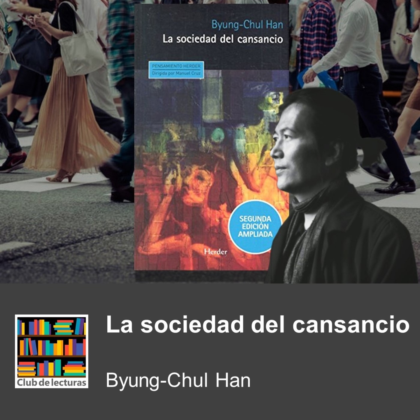 "La sociedad del cansancio" de Byung-Chul Han - Sesión 1 de 2, Temporada V - 4 de Octubre de 2019