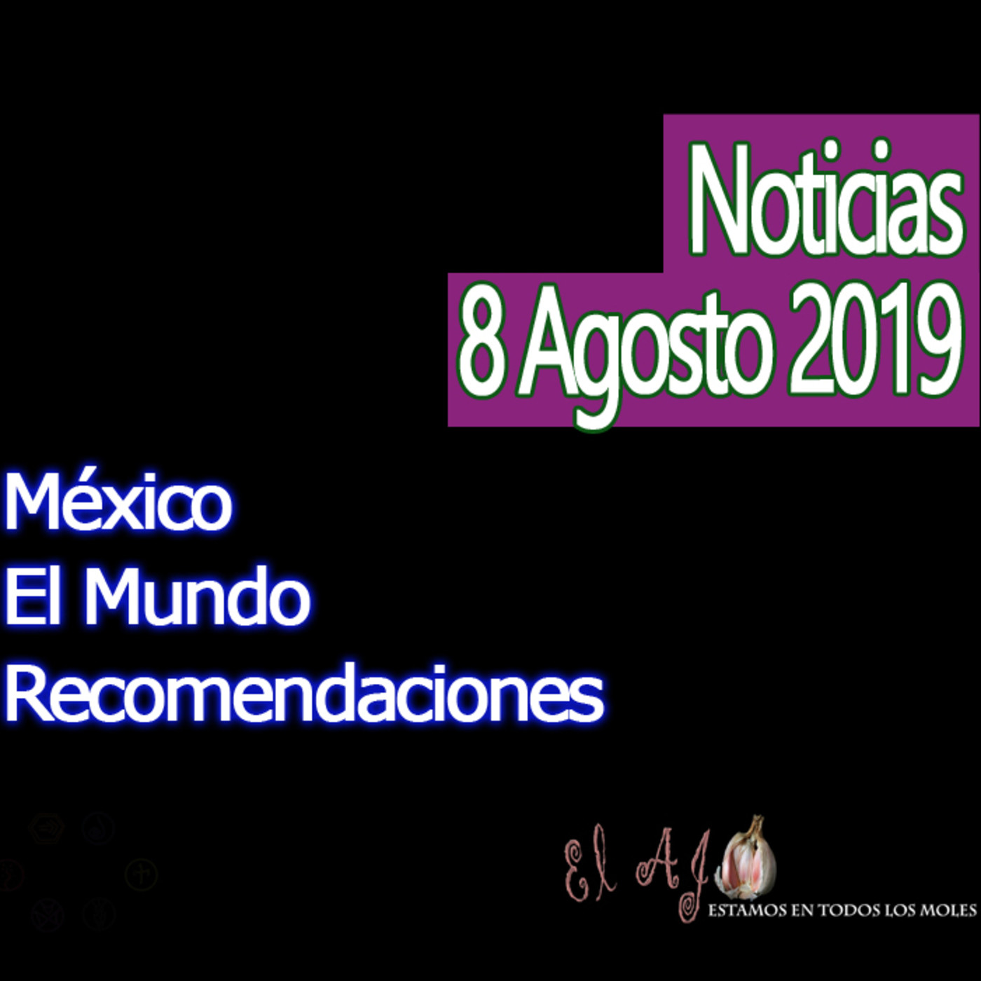 El Ajo Noticias del 08 de agosto 2019 episode artwork