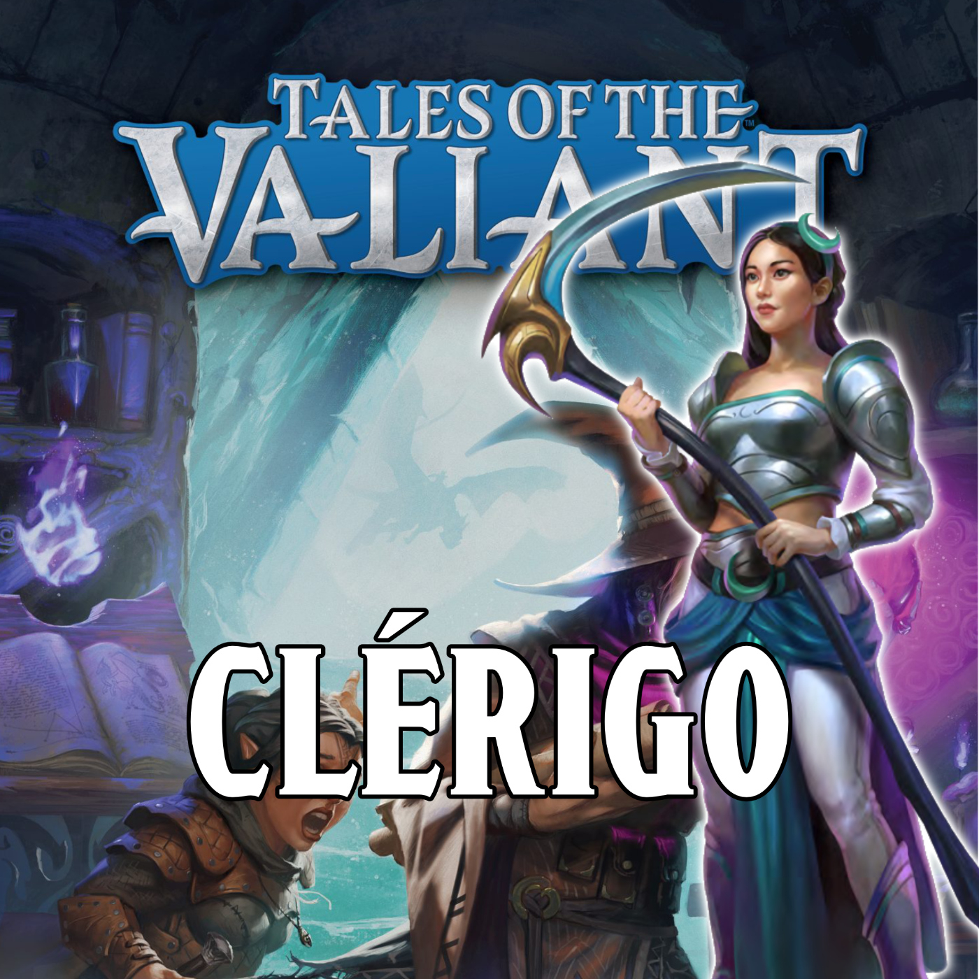 Tales of the Valiant - El clérigo ya no es sólo la ambulancia del grupo