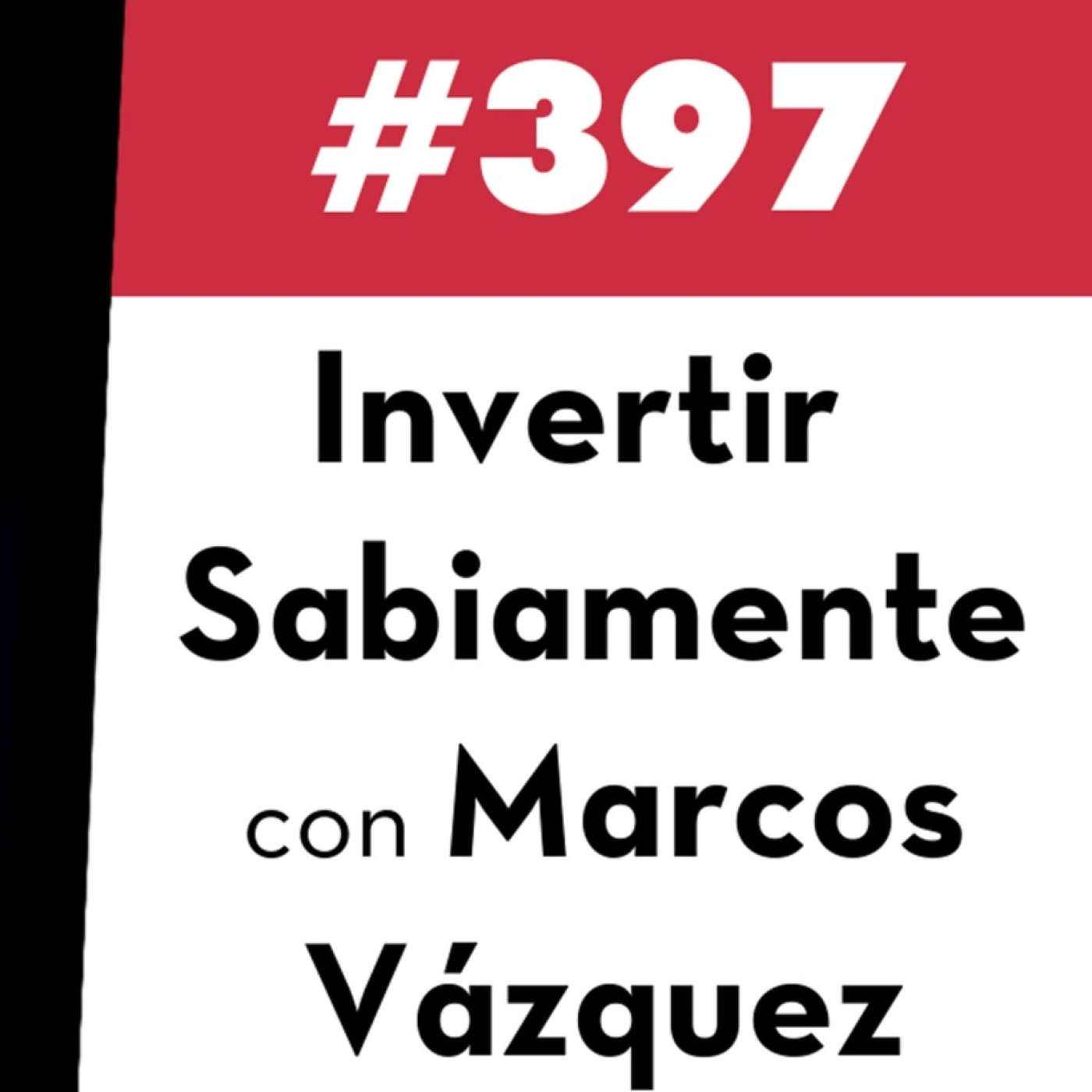 397. Invertir Sabiamente con Marcos Vázquez
