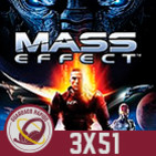 GR (3X51) ESPECIAL: MASS EFFECT (La Saga al Completo)
