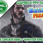 GAMELX FM 3x20 - The Order 1886 + Winter Freak 2015
