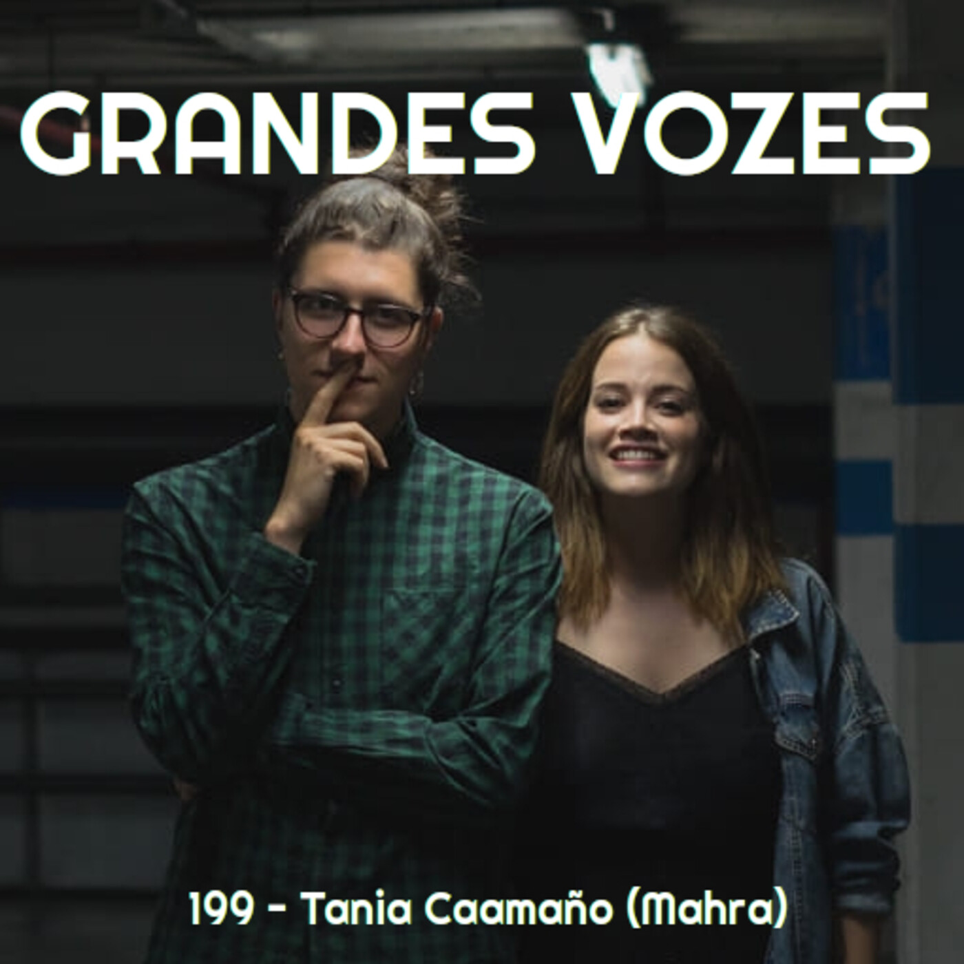 Ep. 199 - Tania Caamaño [Mahra] [Grandes Vozes do Nosso Mundo 2x135] episode artwork