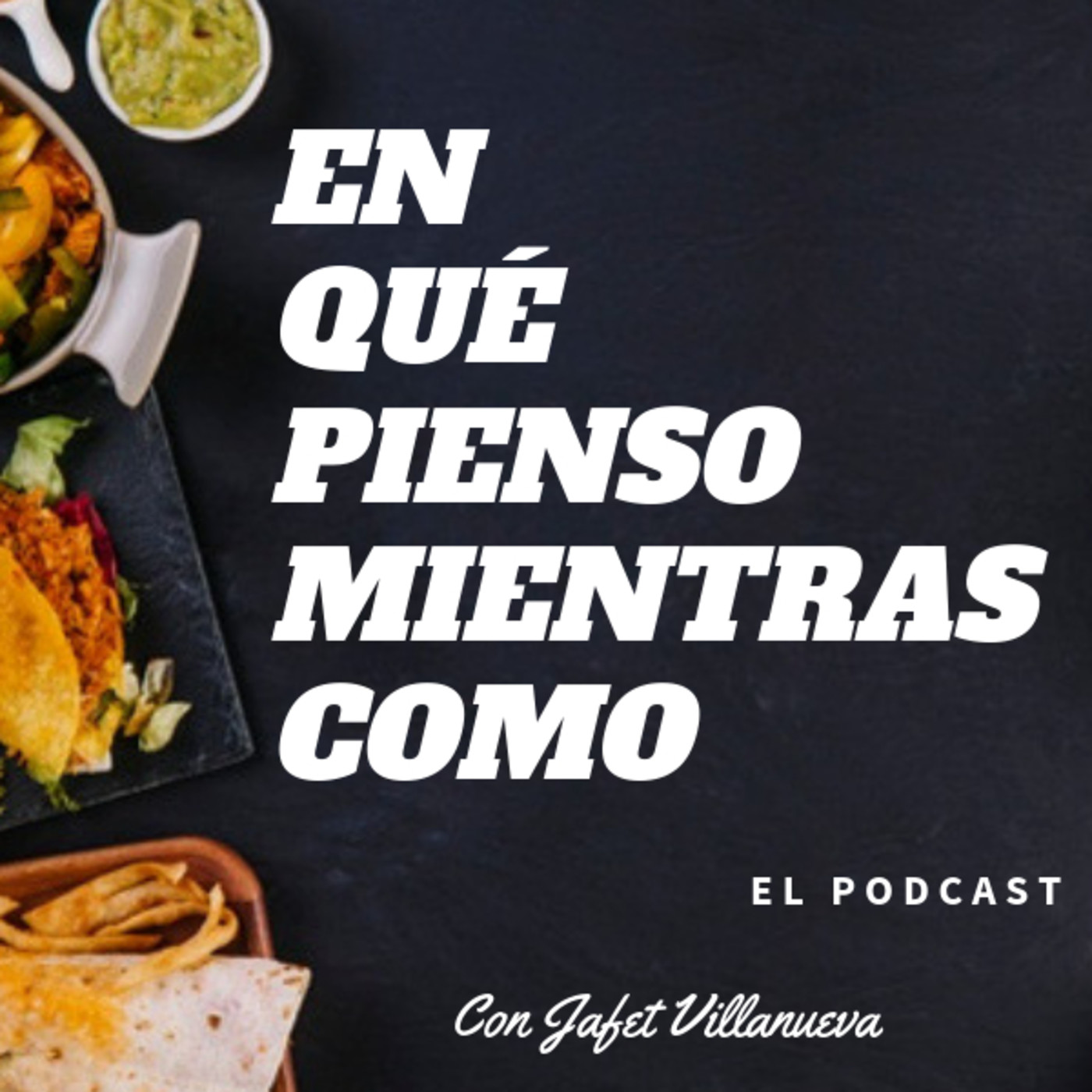 Episodio Piloto "En qué pienso, mientras como"