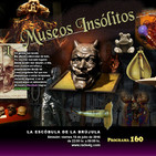 Programa 160: MUSEOS INSÓLITOS