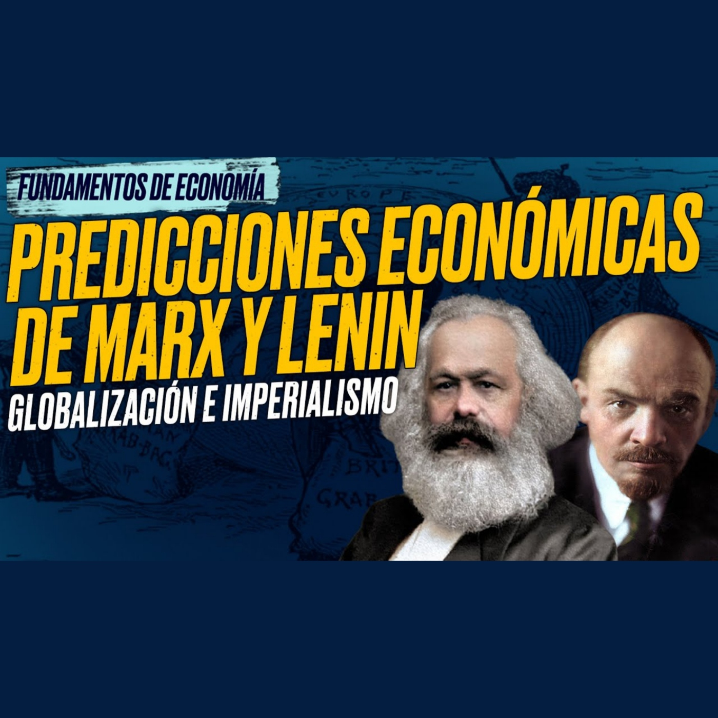 Predicciones económicas de MARX y LENIN: Globalización e Imperialismo. Fundamentos de Economía (7)
