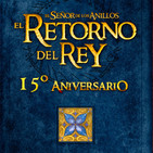 LODE 9x20 –Archivo Ligero– EL RETORNO DEL REY 15º Aniversario