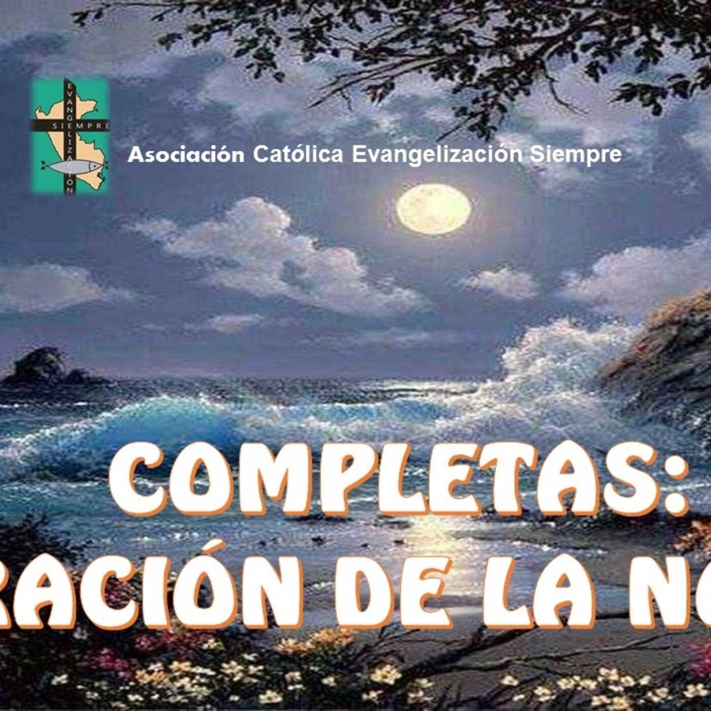 COMPLETAS: ORACIÓN DE LA NOCHE