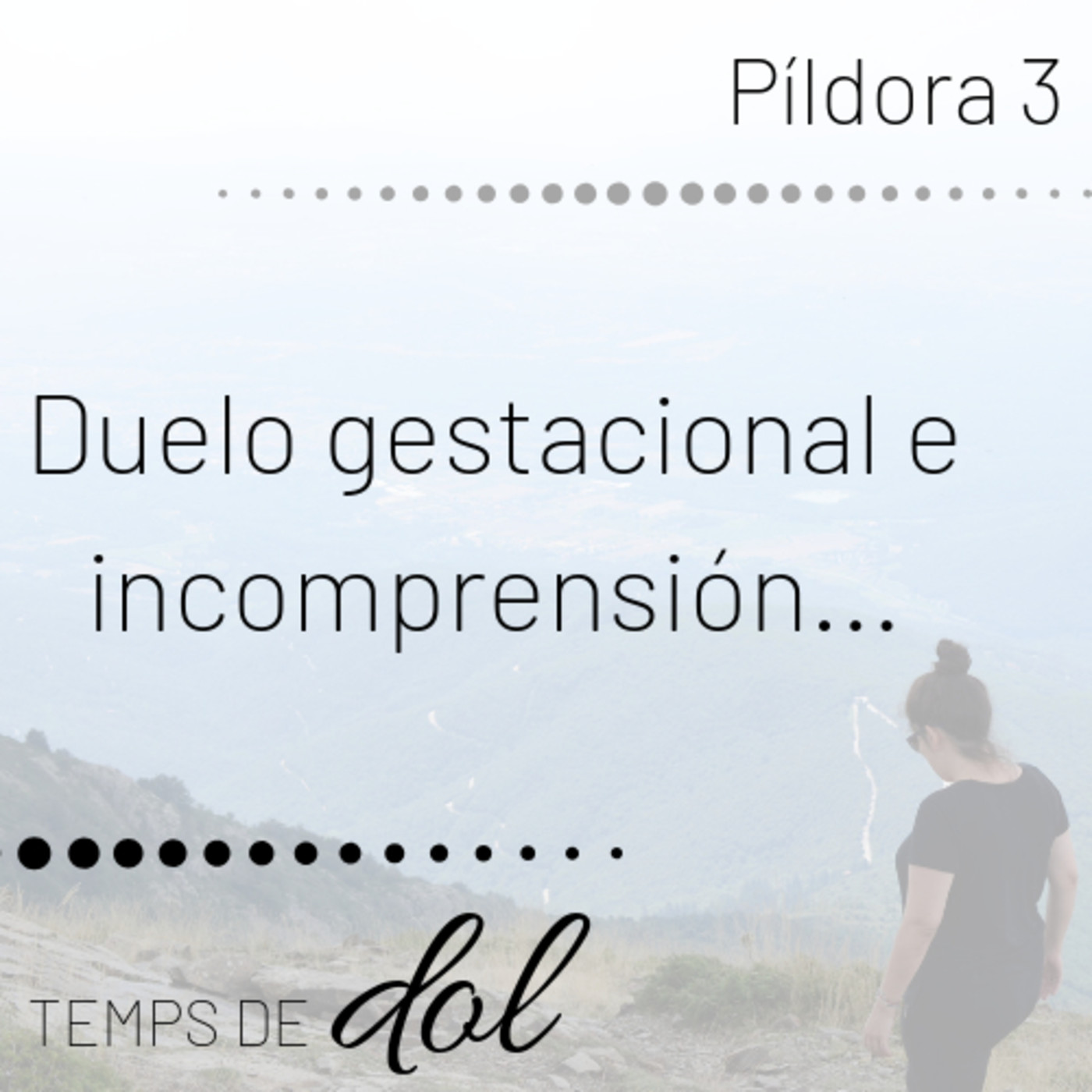 Píldora 3. Duelo gestacional e incomprensión...