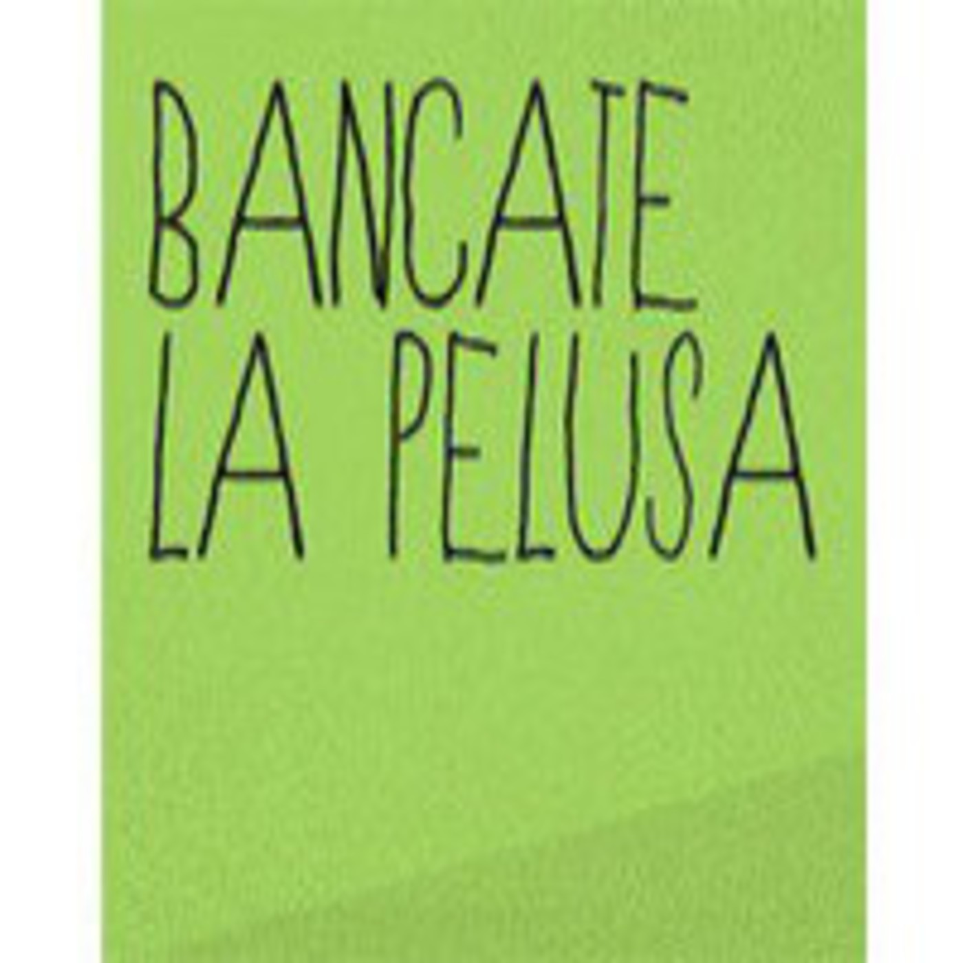 Bancate La Pelusa episode artwork