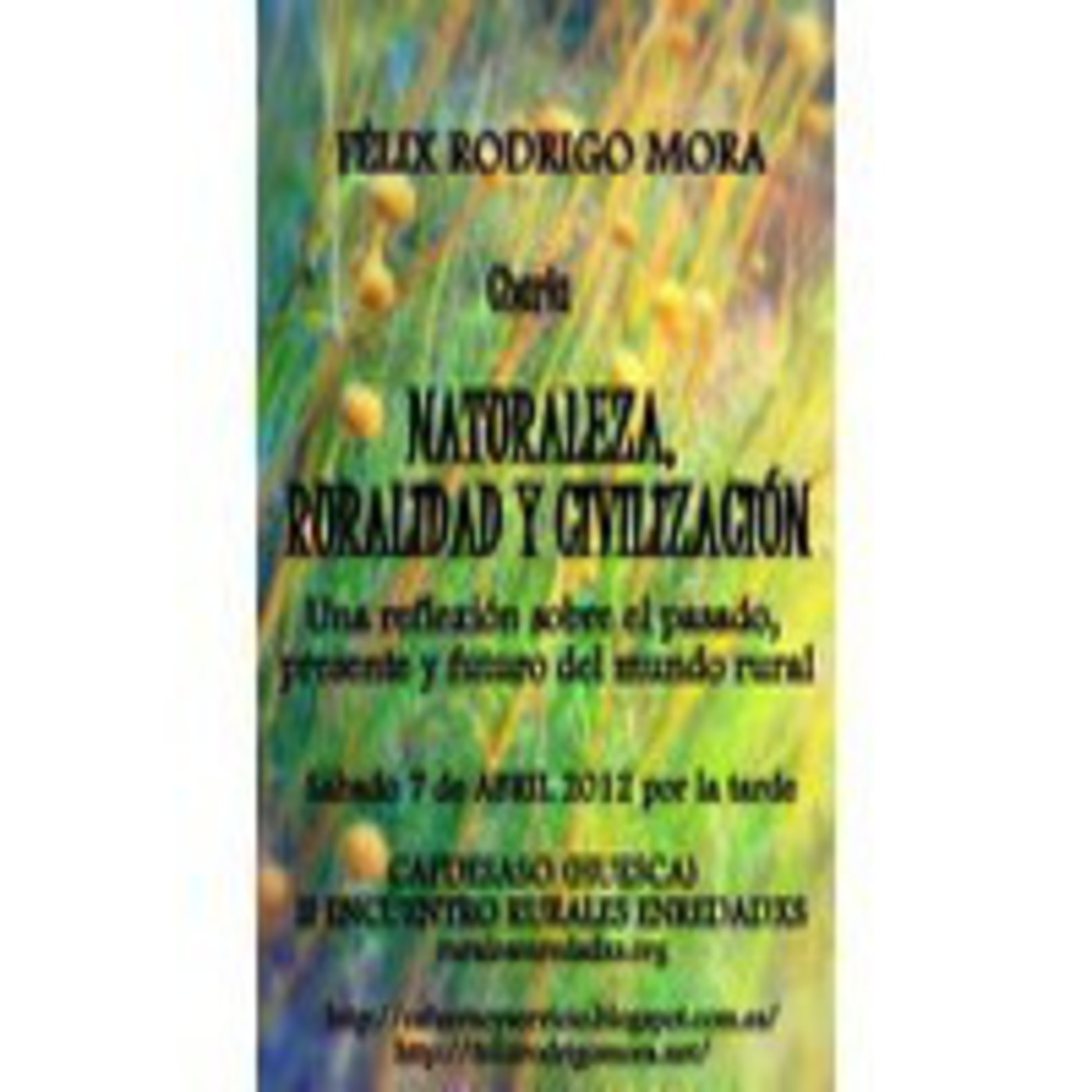 Charla en Capdesaso (1): Naturaleza, ruralidad y civilización. 7 abril 2012 – Félix Rodrigo episode artwork