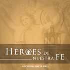 Héroes de nuestra fe - San Luis Bertrán
