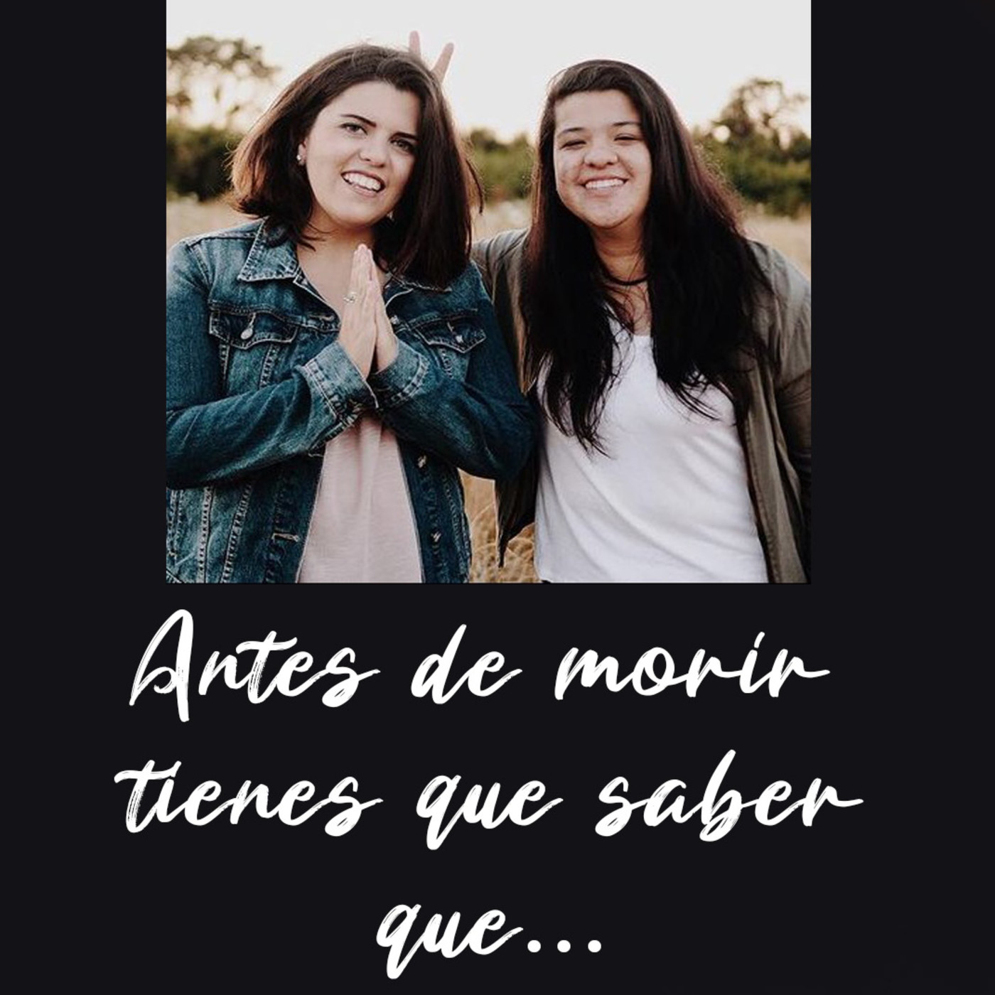 Antes de morir tienes que saber que...