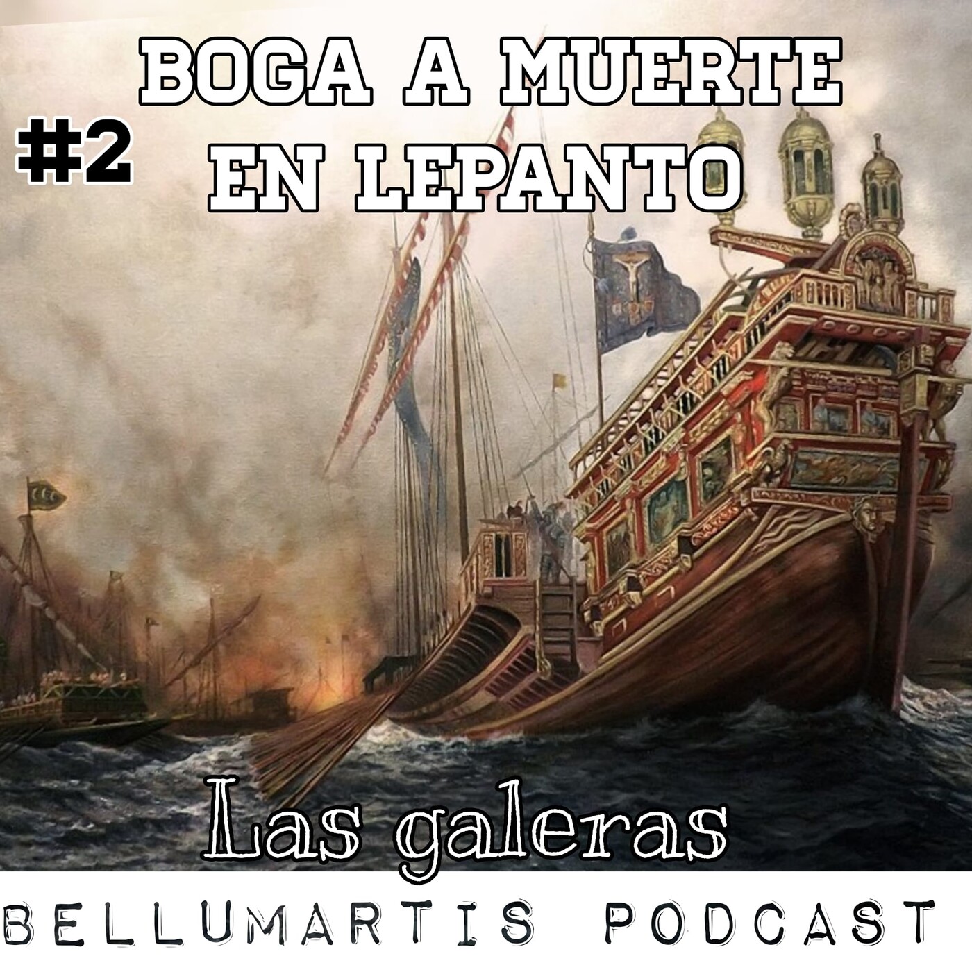BOGA A MUERTE EN LEPANTO #Cap. II- “Las galeras”