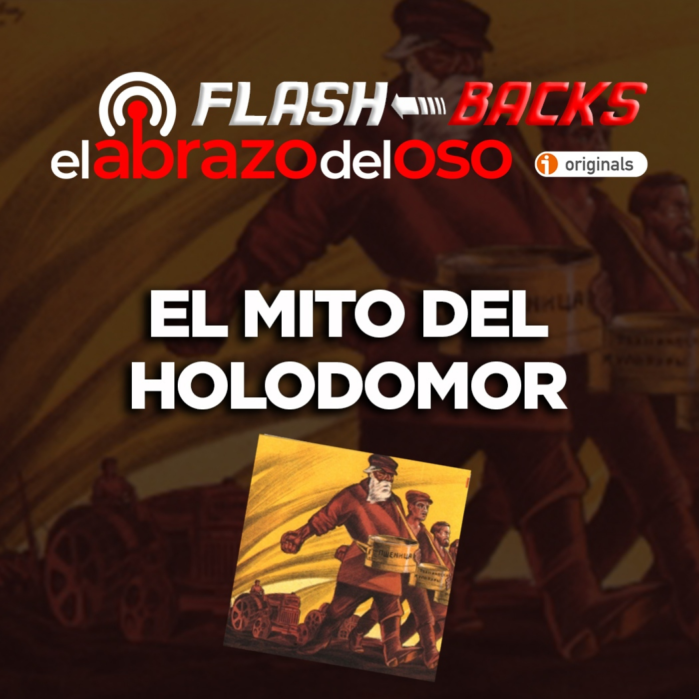 El mito del Holodomor en Ucrania - FlashBacks de El Abrazo del Oso