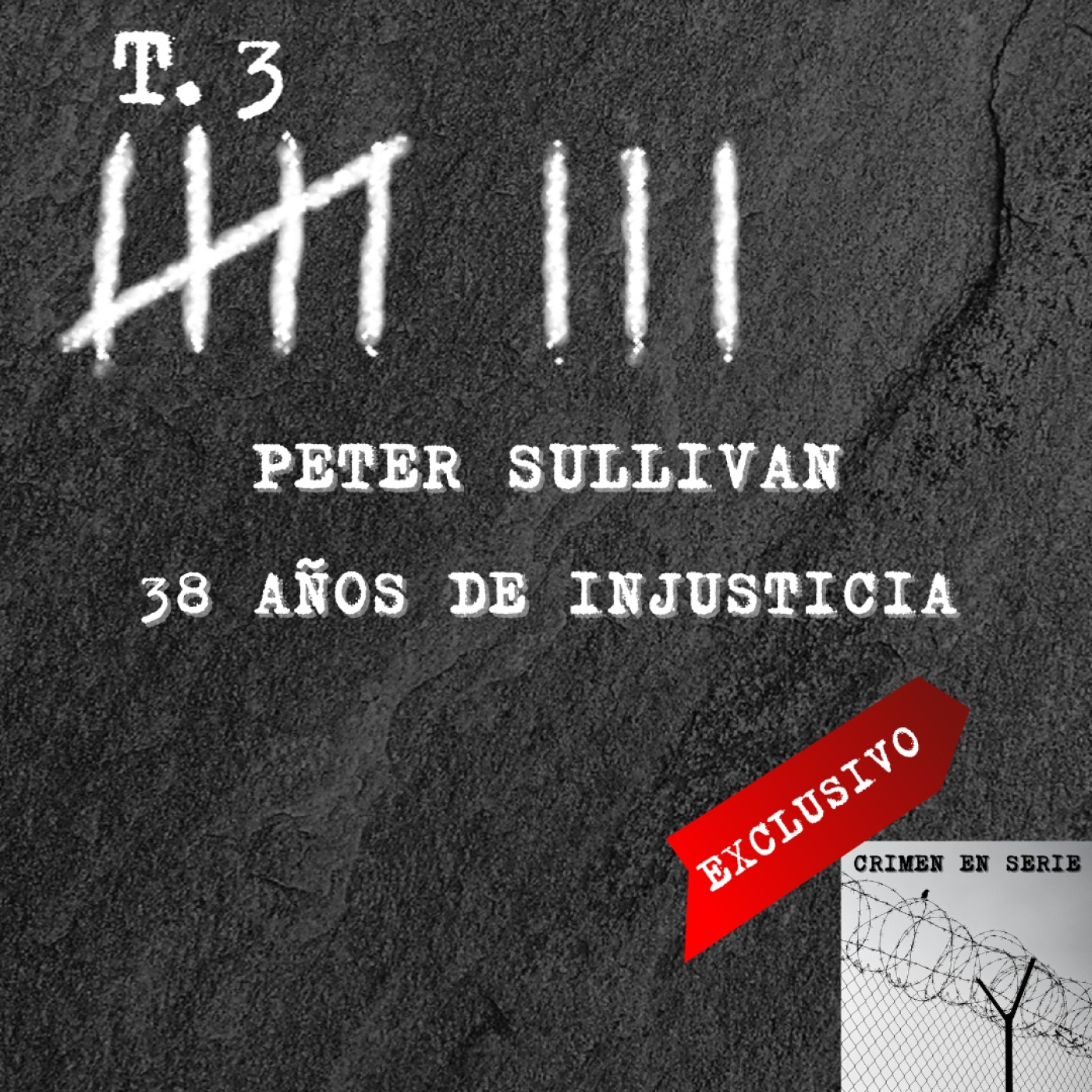 EXCLUSIVO-Peter Sullivan-38 años de injusticia-T3EP8 – Episodio exclusivo para mecenas