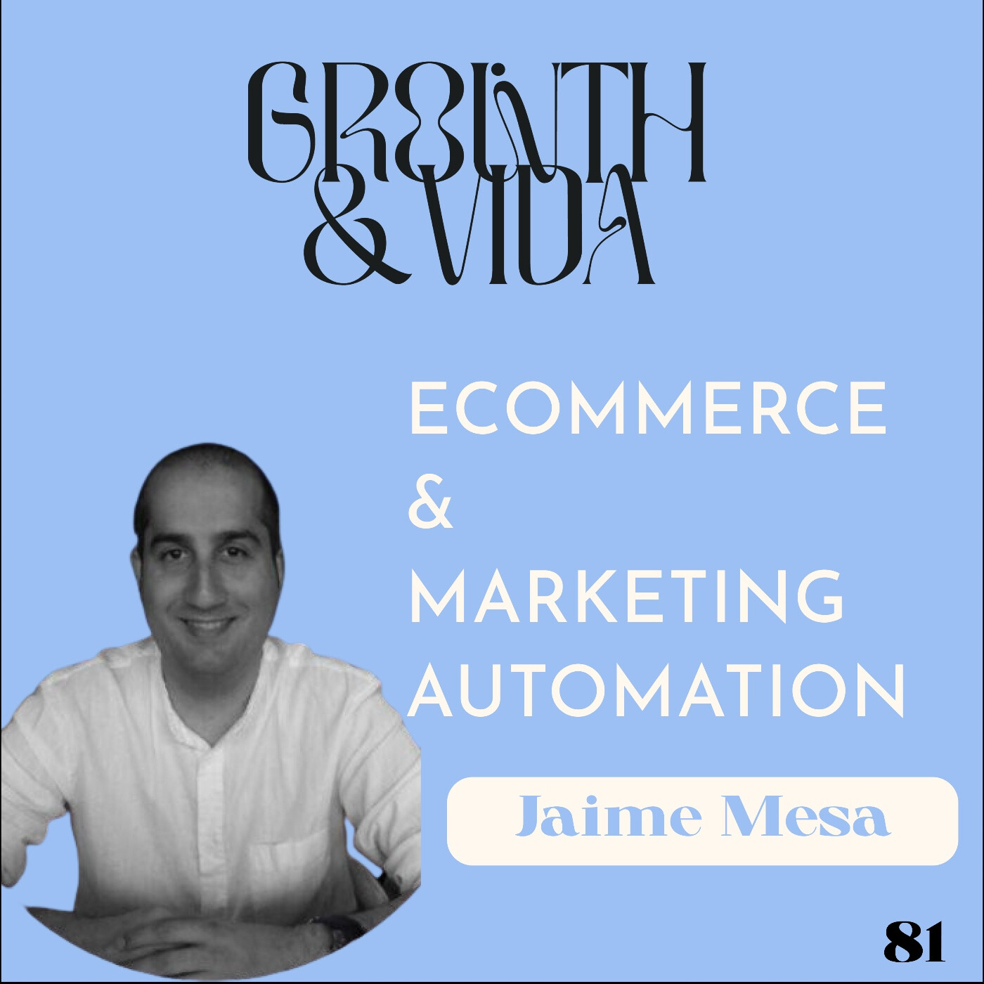 Ep. 81: Ecommerce & Marketing Automation con Jaime Mesa