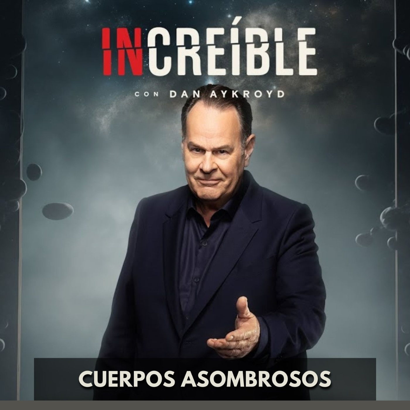 Increíble con Dan Aykroyd - Cuerpos Asombrosos episode artwork