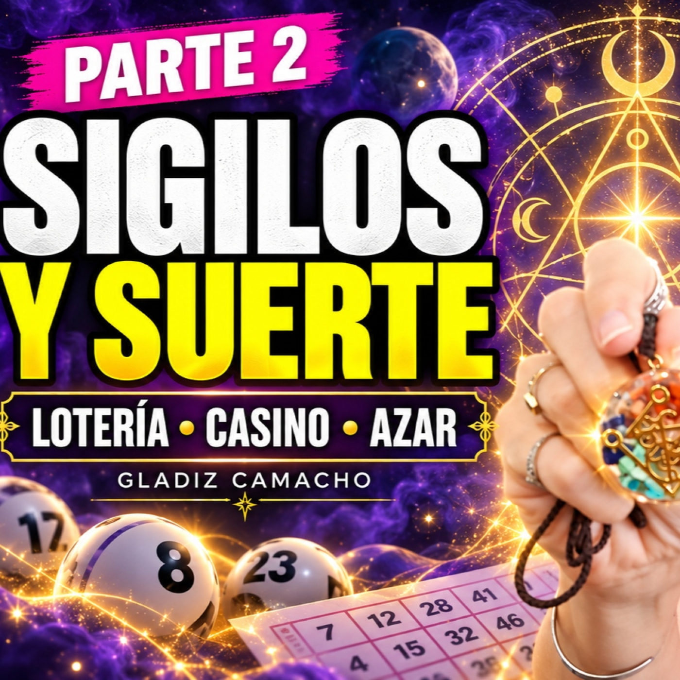 UN RINCON MAGICO - GLADIZ CAMACHO: SIGILOS PARA GANAR CASINO, LOTERIA Y JUEGOS DE AZAR - 2da. PARTE episode artwork