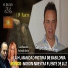 LA HUMANIDAD VICTIMA DE BABILONIA Parte 11 NORON-NUESTRA FUENTE DE LUZ - MONOR por Sergio Pop