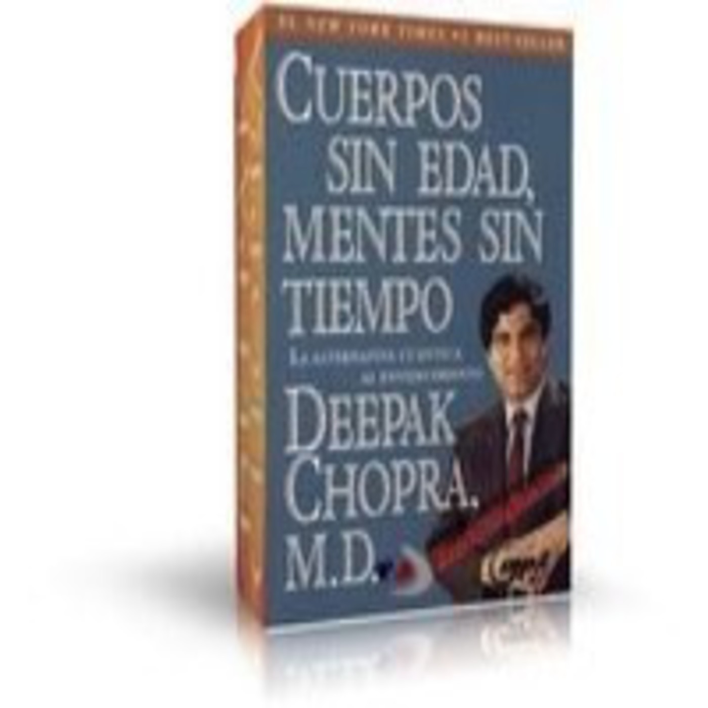 Cuerpos sin edad, mentes sin tiempo. Deepak Chopra. [Audio Libro] Audio # 4