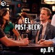 Episodio 4 – El Post-Beer