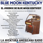 161- Blue Moon Kentucky (2 Diciembre 2018)