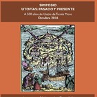 Conferencias finales del Simposio Utopías: pasado y presente. A 500 años de Utopía de Tomás Moro
