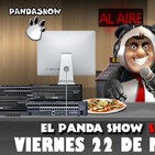 PANDA SHOW Ep. 119 VIERNES 22 DE MARZO 2019