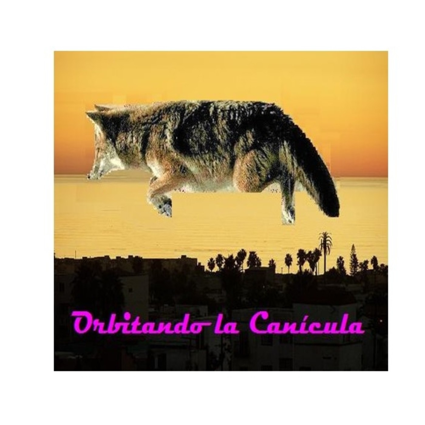 Orbitando la Canícula con el Chava_Lobo