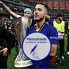 Podcast @ElQuintoGrande : La Firma de @DJARON10 #29 : Hazard le da la Europa League al Chelsea