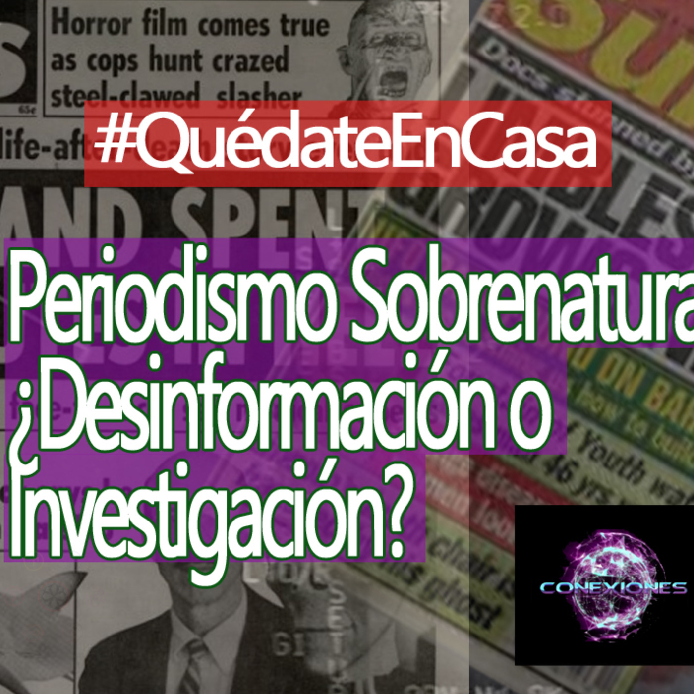Conexiones Periodismo Sobrenatural ¿Desinformación o Investigación? episode artwork